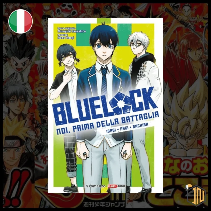 Arriva Blue Lock - Noi, Prima Della Battaglia: Isagi, Nagi, Bachira! Vi aspetta su shop.inerdini.it